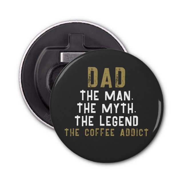 Décapsuleur Papa Homme Mythe Légende Café Addict Drôle (Devant)