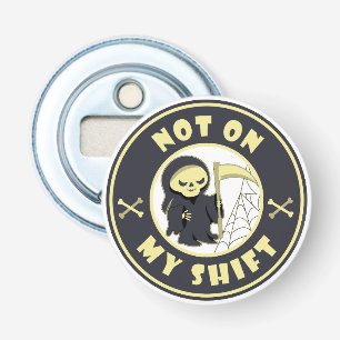 Décapsuleur Pas sur mon poste Grim Reaper Citation d'Halloween
