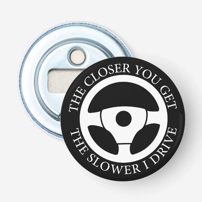 Décapsuleur Plus vous vous rapprochez, plus le conducteur drôl (Devant)