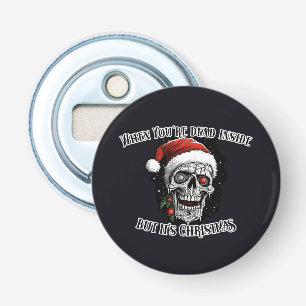 Décapsuleur Quand tu es mort à l'intérieur, mais c'est Noël