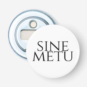 Décapsuleur Sine Metu - Sans Peur
