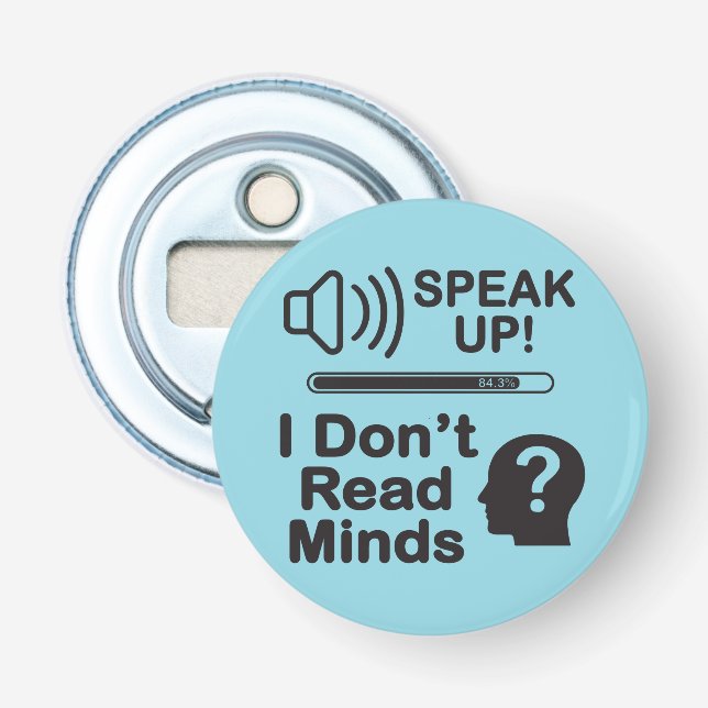 Décapsuleur Speak Up – I Don’t Read Minds Funny Communication  (Devant)
