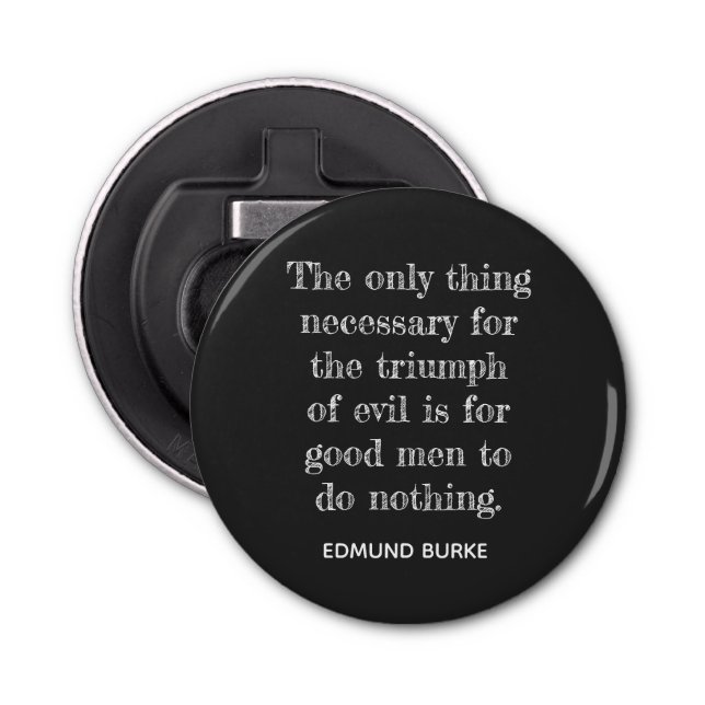 Décapsuleur Triomphe du mal ** Edmund Burke quote -Bouteille o (Devant)