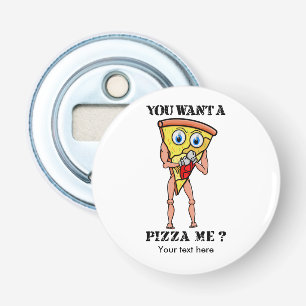 Décapsuleur Tu Veux Me Pizza ?