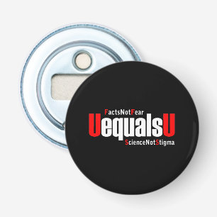 Décapsuleur UEqualsU VIH Faits Pas peur Science Pas Stigmatism