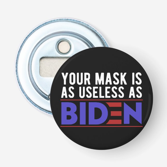 Décapsuleur Votre masque est aussi inutile que Biden (Devant)