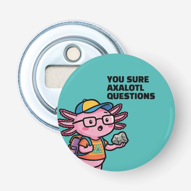 Décapsuleur Vous êtes sûr que les questions axolotl Mème sarca (Devant)
