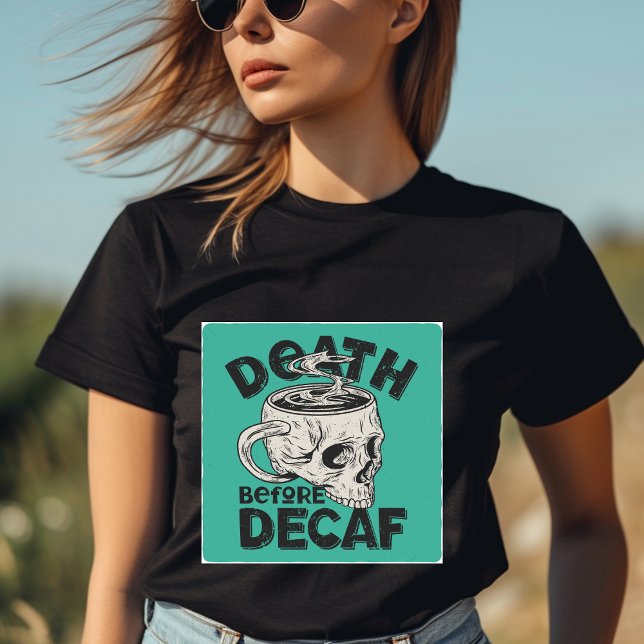 Décès avant le T-shirt décaf (Créateur téléchargé)