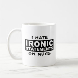 Déclaration ironique Drôle Mug Humour Ironie
