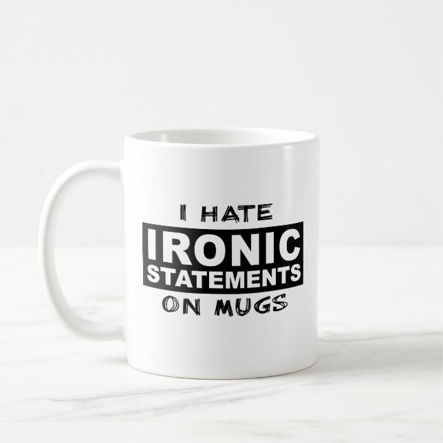 Déclaration ironique Drôle Mug Humour Ironie (Gauche)