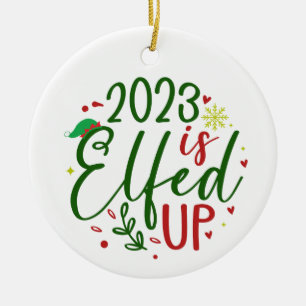 Décoration En Céramique 2023 est Elfed Up Funny Christmas Ornament