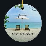 Décoration En Céramique Aaah...retirement TEMPLATE<br><div class="desc">Aaah... retirement,  relaxing at the beach TEMPLATE. Add "your text" to personalize.</div>