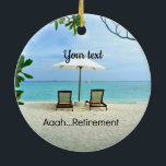 Décoration En Céramique Aaah...retirement TEMPLATE<br><div class="desc">Aaah... retirement,  relaxing at the beach TEMPLATE. Add "your text" to personalize.</div>
