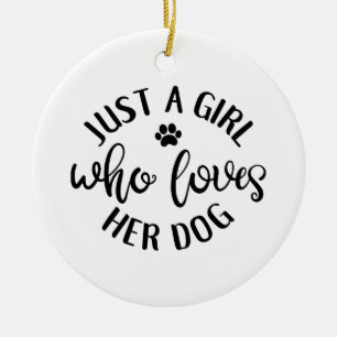 Décoration En Céramique Amoureux des chiens Design Juste Une Fille Qui Aim