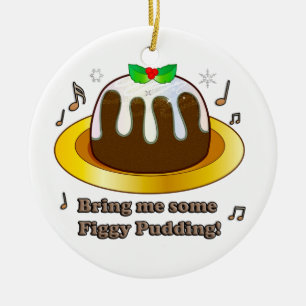 Décoration En Céramique Apportez-moi du pudding de Figgy pour Noël