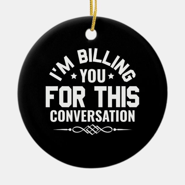 Décoration En Céramique Avocat drôle Je vous facture pour cette conversati (Devant)