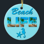 Décoration En Céramique Beach Life Word Art avec sable et palmiers<br><div class="desc">Ornement avec la légende "Beach Life" agrémenté d'une image de plage de sable et de palmiers,  d'un hippocampe et d'une étoile de mer</div>