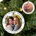 Décoration En Céramique Best Friends Forever Modern Minimal Besties BFF<br><div class="desc">Modern Photo ornament featuring your favorite photo of you and your bestie surrounded by your custom names and message ( here reading BEST FRIENDS FOREVER). On the back is space for an additional photo. Great Holiday or Christmas gift for a BFF you've been missing!</div>