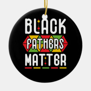 Décoration En Céramique Black Fathers Matter pour Men Dad History Month