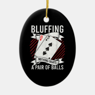 Décoration En Céramique Bluffing Nothing Beats A Pair Of Balls Funny Poker