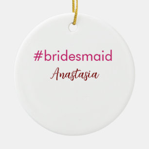 Décoration En Céramique Bridesmaid hashtag rose clair ajouter nom mariée t