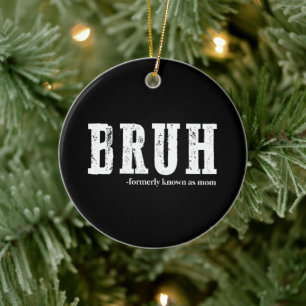 Décoration En Céramique Bruh Anciennement Connu Comme Maman Drôle Fête Des