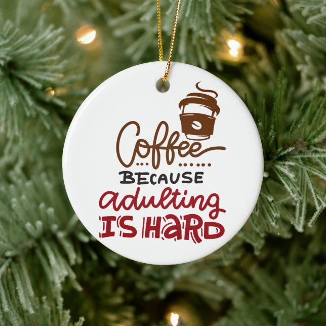 Décoration En Céramique Café Parce Que L'Adulte Est Dur (Arbre)