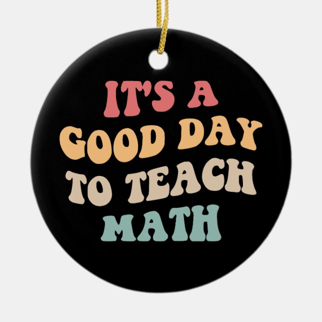 Décoration En Céramique C'est un bon jour pour enseigner les mathématiques (Devant)