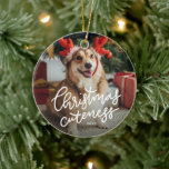 Décoration En Céramique Christmas cuteness cute pet holiday ornament<br><div class="desc">Celebrate the cutest pet or kid you've ever seen with this one-photo ornament featuring handlettering and a place for the year.</div>