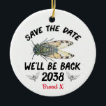 Décoration En Céramique Cicada 2021 Save The Date We'll Be Back 2038<br><div class="desc">cicada Brood X ornament 2021,  Cicada 2021 Save The Date We'll Be Back 2038</div>