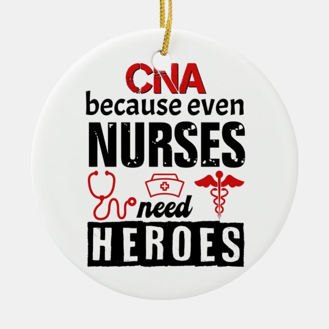 Décoration En Céramique CNA because even nurses need heroes distressed (Devant)