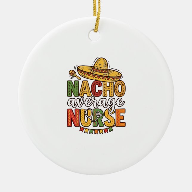 Décoration En Céramique Conception de chemise Nacho Average Nurse Cinco De (Devant)