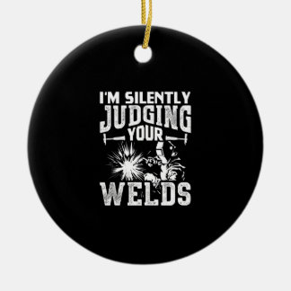 Décoration En Céramique Dans le Silently Judging Your Welds | Funny Welder