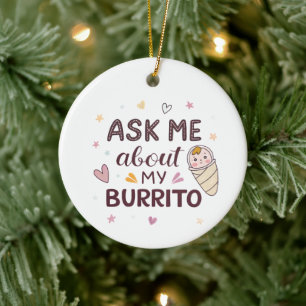 Décoration En Céramique Demande-moi à propos de mon bébé burrito mignon