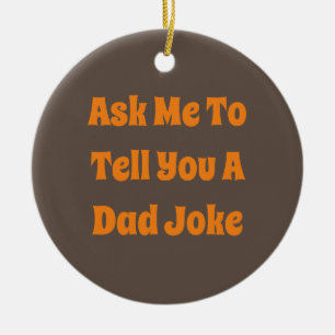 Décoration En Céramique Demandez-Moi De Vous Dire Un Papa Plaisanter Ornem