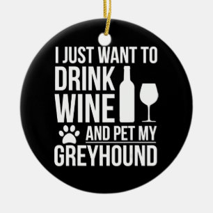 Décoration En Céramique Drink wine pet my greyhound  dog owner dog lover