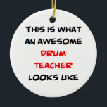 Décoration En Céramique drum teacher, awesome<br><div class="desc">awesome drum teacher</div>