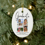 Décoration En Céramique Élégant Script Multi Photo Graduate<br><div class="desc">Élégant Script Multi Photo Graduation Graduate Christmas Ornament présente cinq de vos photos préférées de votre diplôme d'études supérieures ou secondaires avec le script tourbillonnant moderne de calligraphie noire superposition "Graduate". Simple,  élégant et classe. Créé par ©Evco Studio www.zazzle.com/store/evcostudio</div>