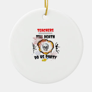 Décoration En Céramique Enseignants - Jusqu'à la mort Faites-nous la fête