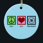 Décoration En Céramique Exterminator Peace Love Pest Control Company<br><div class="desc">Peace Love Pest Control conception pour un exterminateur. Un cadeau de travailleur d'entreprise d'extermination cool.</div>