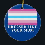 Décoration En Céramique Femboy Flag Dressed Like Your Mom<br><div class="desc">Femboy Flag Dressed Like Your Mom Gift. Perfect gift for your dad,  mom,  papa,  men,  women,  friend and family members on Thanksgiving Day,  Christmas Day,  Mothers Day,  Fathers Day,  4th of July,  1776 Independent day,  Veterans Day,  Halloween Day,  Patrick's Day</div>