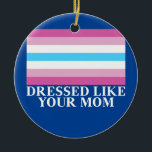 Décoration En Céramique Femboy Flag Dressed Like Your Mom<br><div class="desc">Femboy Flag Dressed Like Your Mom Gift. Perfect gift for your dad,  mom,  papa,  men,  women,  friend and family members on Thanksgiving Day,  Christmas Day,  Mothers Day,  Fathers Day,  4th of July,  1776 Independent day,  Veterans Day,  Halloween Day,  Patrick's Day</div>