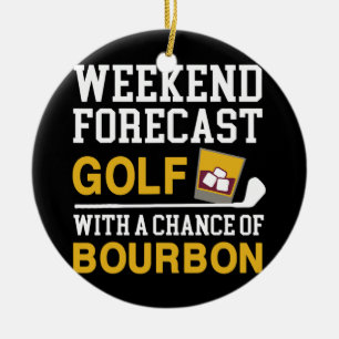 Décoration En Céramique Fin de semaine Prévision Golf Chance de Bourbon Go