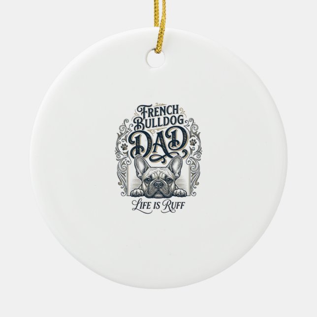 Décoration En Céramique French Bulldog Dad Life Is Ruff Vintage Shirt Desi (Devant)