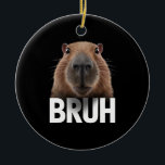 Décoration En Céramique Funny Capybara Bruh<br><div class="desc">Funny Capybara Bruh</div>