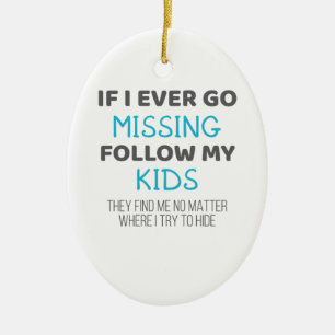 Décoration En Céramique Funny Parents If I Ever Go Missing Follow My Kids