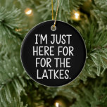 Décoration En Céramique Hanukkah je suis juste là pour les latkes juifs<br><div class="desc">Hanukkah je suis juste là pour les latkes Fête juive</div>
