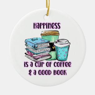 Décoration En Céramique Happiness Is A Cup Of Coffee & A Good Book