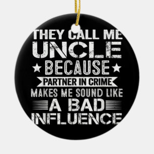 Décoration En Céramique Hommes On M'Appelle Oncle Parce Qu'On Est Partenai