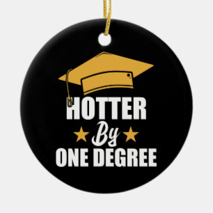 Décoration En Céramique Hotter By One Degree Funny Graduate Student